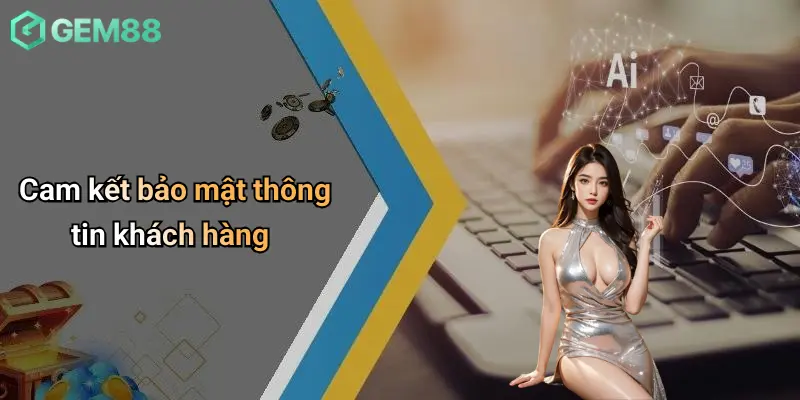 Cam kết bảo mật thông tin khách hàng