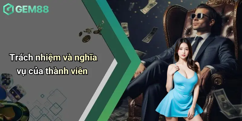 Trách nhiệm và nghĩa vụ của thành viên